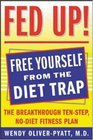 Fed Up  The Breakthrough TenStep NoDiet Fitness Plan