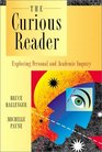 The Curious Reader Exploring Personal and Academic Inquiry