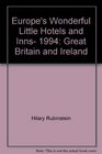 Europe's Wonderful Little Hotels and Inns 1994 Great Britain and Ireland