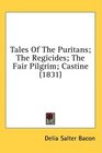 Tales Of The Puritans The Regicides The Fair Pilgrim Castine
