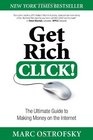 Get Rich Click The Ultimate Guide to Making Money on the Internet