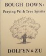 Bough Down Praying With Tree Spirits