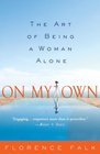 On My Own The Art of Being a Woman Alone