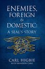 Enemies Foreign and Domestic A SEAL's Story