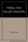 Hitler, the occult messiah