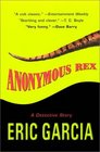 Anonymous Rex (Anonymous Rex, Bk 1)