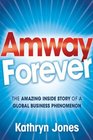 Amway Forever The Amazing Inside Story of a Global Business Phenomenon