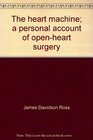 The heart machine A personal account of openheart surgery
