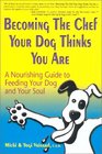 Becoming The Chef Your Dog Thinks You Are