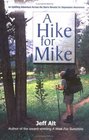 A Hike For Mike: An Uplifting Adventure Across the Sierra Nevada for Depression Awareness