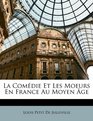 La Comdie Et Les Moeurs En France Au Moyen ge