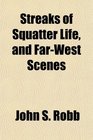 Streaks of Squatter Life and FarWest Scenes