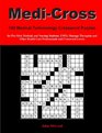 MediCross 100 Medical Terminology Crossword Puzzles for PreMed Medical and Nursing Students EMTs Massage Therapists and Other Health Care Professionals and Crossword Lovers