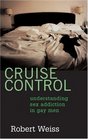 Cruise Control  Understanding Sex Addiction in Gay Men