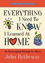 Everything I Need to Know I Learned At Home