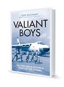 Valiant Boys True Stories from the Operators of the UK's First FourJet Bomber