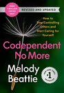 Codependent No More How to Stop Controlling Others and Start Caring for Yourself
