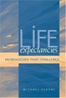 Life Expectancies Monologues That Challenge