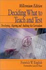 Deciding What to Teach and Test  Developing Aligning and Auditing the Curriculum