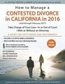 How to Manage a Contested Divorce in California in 2016 Take Charge of Your Case    In or Out of Court    With or Without an Attorney
