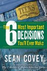 6 Most Important Decisions You'll Ever Make A Guide for Teens