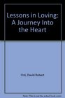 Lessons in Loving A Journey into the Heart