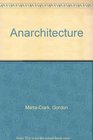 Anarchitecture Works by Gordon MattaClark 17 November 199718 January 1998 Schindler House LA