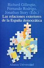 Las relaciones exteriores de la Espana democratica/ The Exterior Relations of the Democratic Spain
