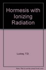Hormesis W/ Ionizing Radiation