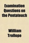 Examination Questions on the Pentateuch