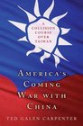 America's Coming War with China A Collision Course over Taiwan