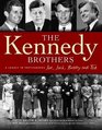 The Kennedy Brothers Joe Jack Bobby and Ted A Legacy in Photographs
