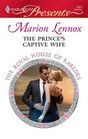 The Prince's Captive Wife (Royal House of Karedes, Bk 3) (Harlequin Presents, No 2851)