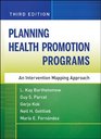 Planning Health Promotion Programs An Intervention Mapping Approach