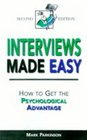 Interviews Made Easy How to Get the Psychological Advantage