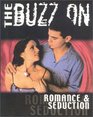 The Buzz On Romance  Seduction