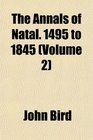 The Annals of Natal 1495 to 1845