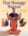 Thai Massage Manual Natural Therapy for Flexibility Relaxation and Energy Balance