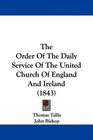 The Order Of The Daily Service Of The United Church Of England And Ireland