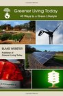 Greener Living Today Forty Ways to a Green Lifestyle