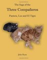 The Saga of the Three Companeros  Pantera Leo and El Tigre