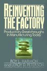 Reinventing The Factory Productivity Breakthroughs in Manufacturing Today