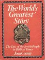 The world's greatest story The epic of the Jewish people in Biblical times