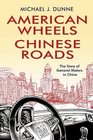 American Wheels, Chinese Roads: The Story of General Motors in China