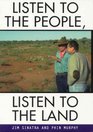 Listen to the People Listen to the Land