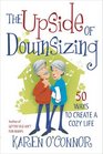 The Upside of Downsizing 50 Ways to Create a Cozy Life