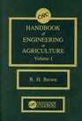 CRC Handbook of Engineering in Agriculture Volume I