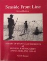Seaside Front Line A Diary of Events and Incidents at Frinton Walton Kirby and Gt Holland 193945