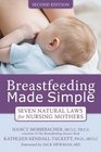 Breastfeeding Made Simple Seven Natural Laws for Nursing Mothers