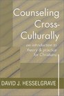 Counseling CrossCulturally An Introduction to Theory  Practice for Christians
